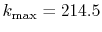 $ k_\mathrm{max}=214.5$