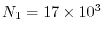 $ N_1 = 17 \times 10^3$