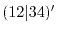 $\displaystyle (12\vert 34)'$