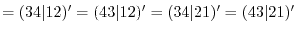 $\displaystyle = (34\vert 12)' = (43\vert 12)' = (34\vert 21)' = (43\vert 21)'$