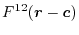 $\displaystyle F^{12}(\vec r - \vec c)$