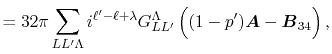 $\displaystyle = 32 \pi \sum_{L L' \Lambda} i^{\ell'-\ell+\lambda} G^\Lambda_{L L'} \left( \vphantom{\sum} (1-p') {\vec A} - {\vec B}_{34} \right) ,$