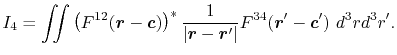 $\displaystyle I_4 = \iint \left( F^{12}(\vec r - \vec c) \right)^* \frac{1}{\vert \vec r - \vec r' \vert} F^{34}(\vec r'- \vec c') \ d^3 r d^3 r' .$