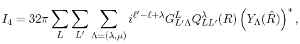 $\displaystyle I_4 = 32 \pi \sum_L \sum_{L'} \sum_{\Lambda = (\lambda, \mu)} i^{...
...mbda} G^L_{L' \Lambda} Q^\lambda_{L L'}(R) \left( Y_\Lambda(\hat R) \right)^* ,$