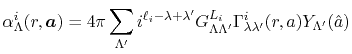 $\displaystyle \alpha^i_\Lambda(r, \vec a) = 4 \pi \sum_{\Lambda'} i^{\ell_i - \...
...{L_i}_{\Lambda \Lambda'} \Gamma^i_{\lambda \lambda'}(r, a) Y_{\Lambda'}(\hat a)$