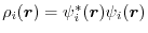 $ \rho_i(\vec r) = \psi_i^*(\vec r) \psi_i(\vec r)$