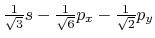 $\frac{1}{\sqrt 3 }s - \frac{1}{\sqrt 6 }p_x - \frac{1}{\sqrt 2 }p_y$